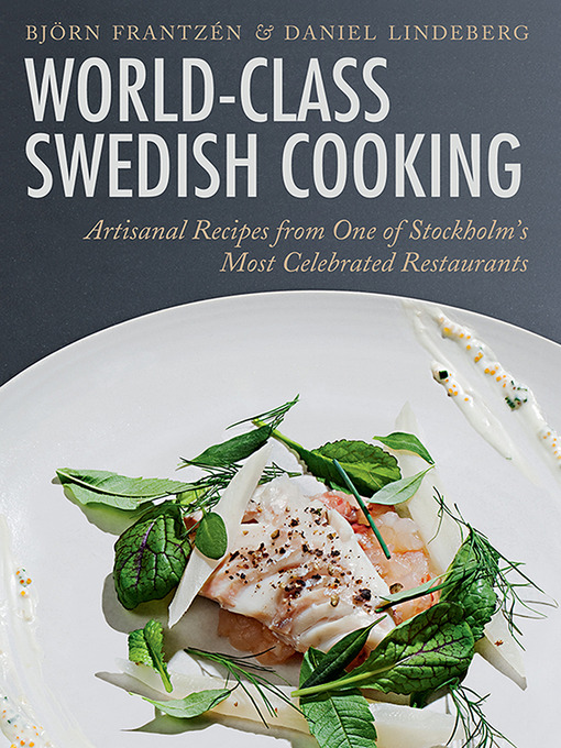 Title details for World-Class Swedish Cooking by Björn Frantzén - Available